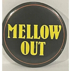 Vintage “Mellow Out” Pin Pin￼back Button 1.5”‎